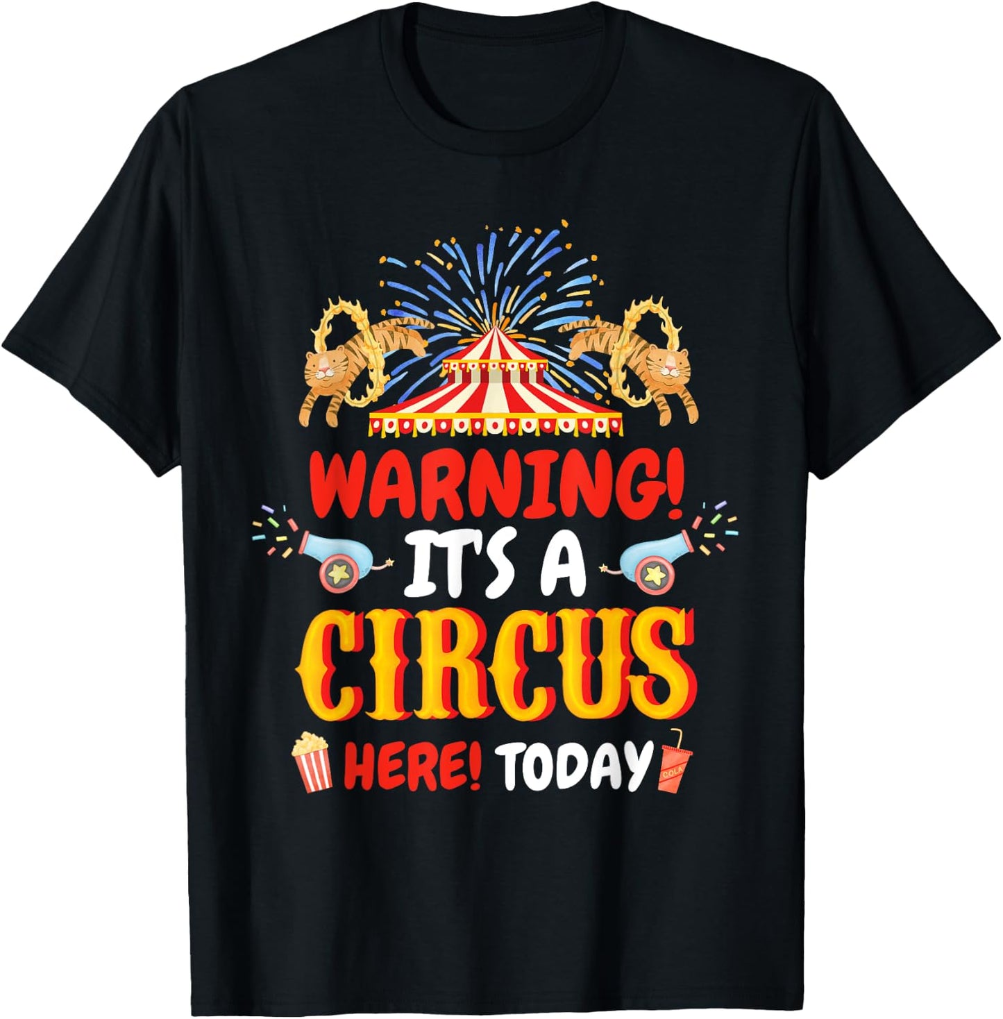 Warning It's A Circus Here Today Carnival Birthday Party , Small, Black T-Shirt - T-Shirt | Black