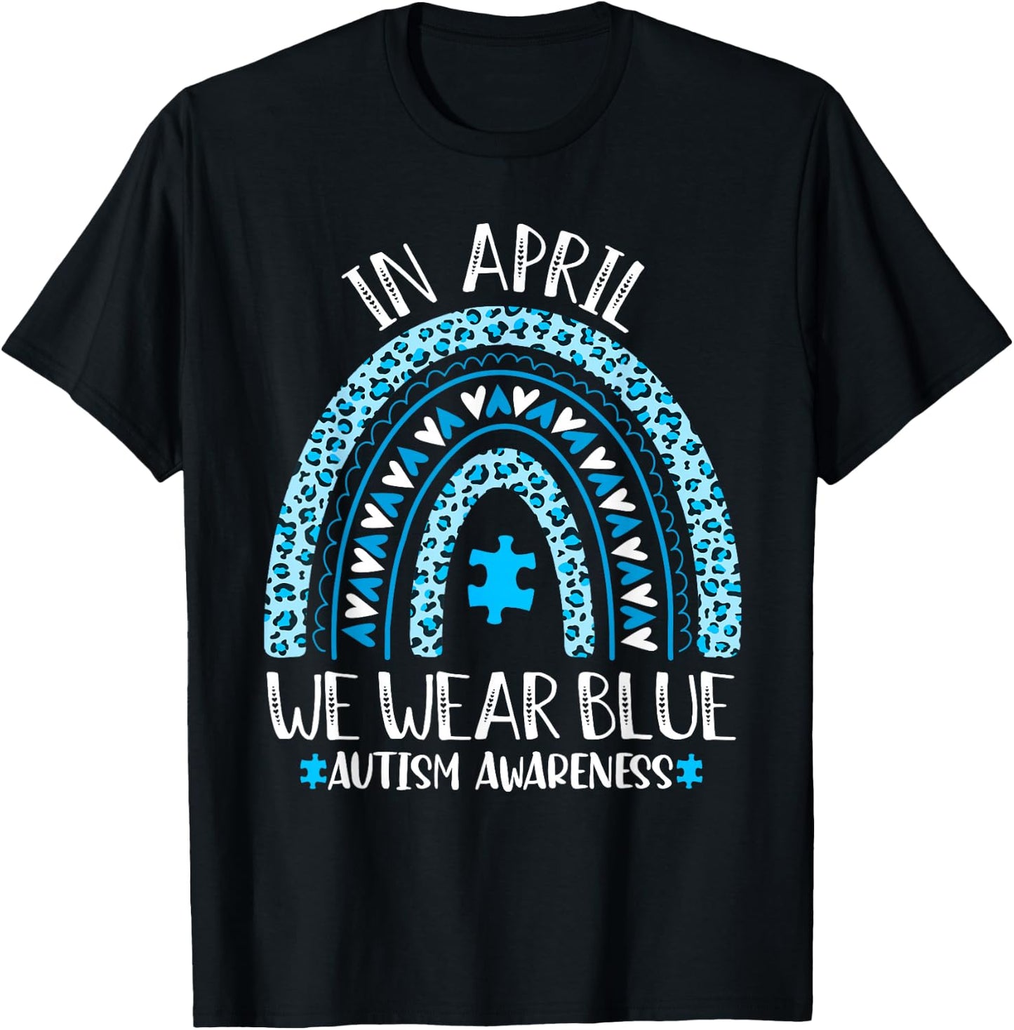 In April We Wear Blue Rainbow Autism Awareness Month T-Shirt - T-Shirt | Black