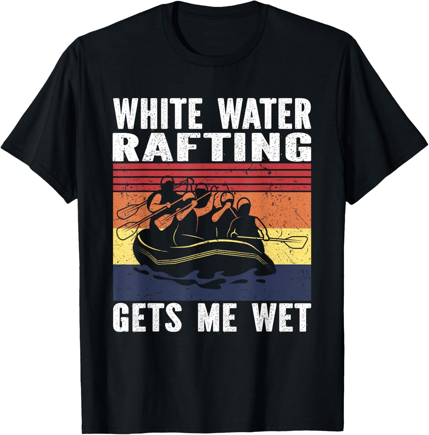 Whitewater Rafting Gets me wet White water Rafting T-Shirt - T-Shirt | Black