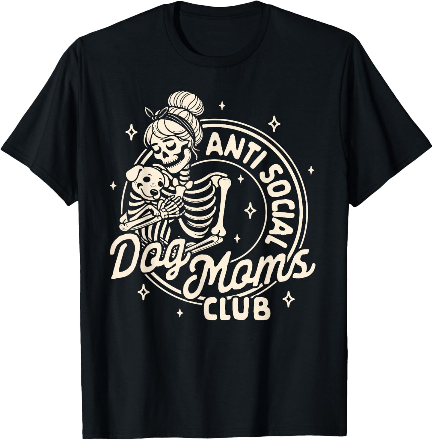 Dog Mum Dog Lady Skeleton Anti Social Dog Moms Club , black T-Shirt - T-Shirt | Black