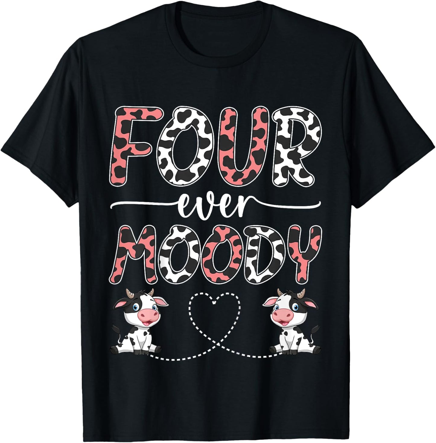 Four Ever Moody 4th Birthday 4 Years Old Birthday Cow Print T-Shirt - T-Shirt | Black