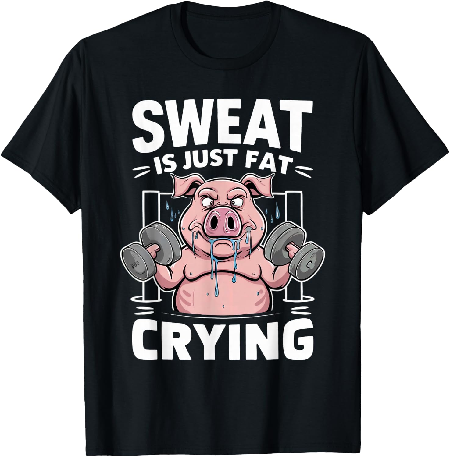 Pig Sweat Is Just Fat Crying Pig Lovers T-Shirt - T-Shirt | Black