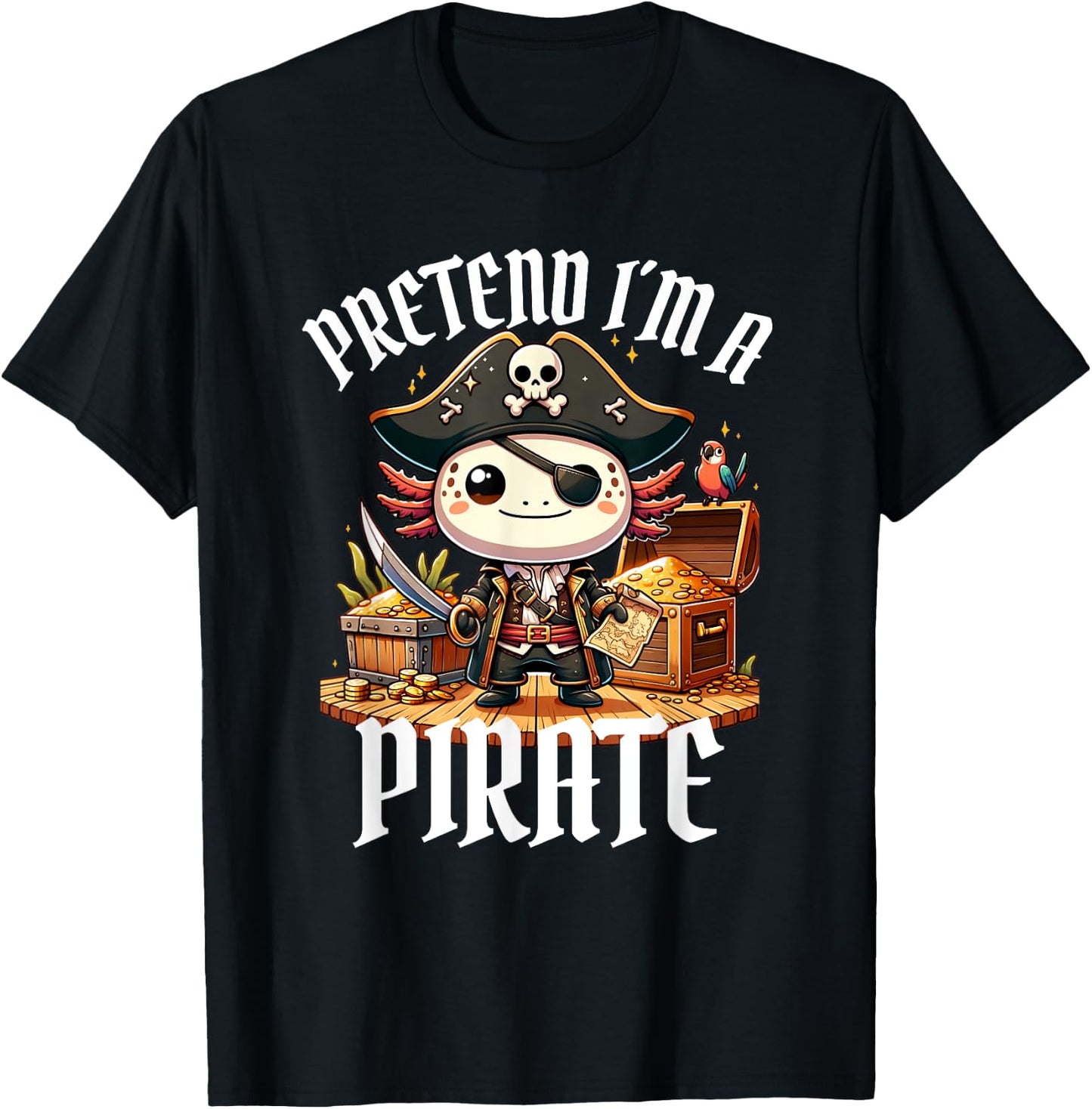 Kawaii Axolotl Pirate Day Pirate Puns Funny Sayings T-Shirt - T-Shirt | Black