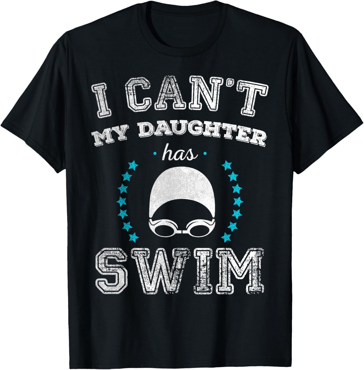 I Can't My Daughter Has Swim Sports Parents T Shirt T-Shirt - T-Shirt | Black