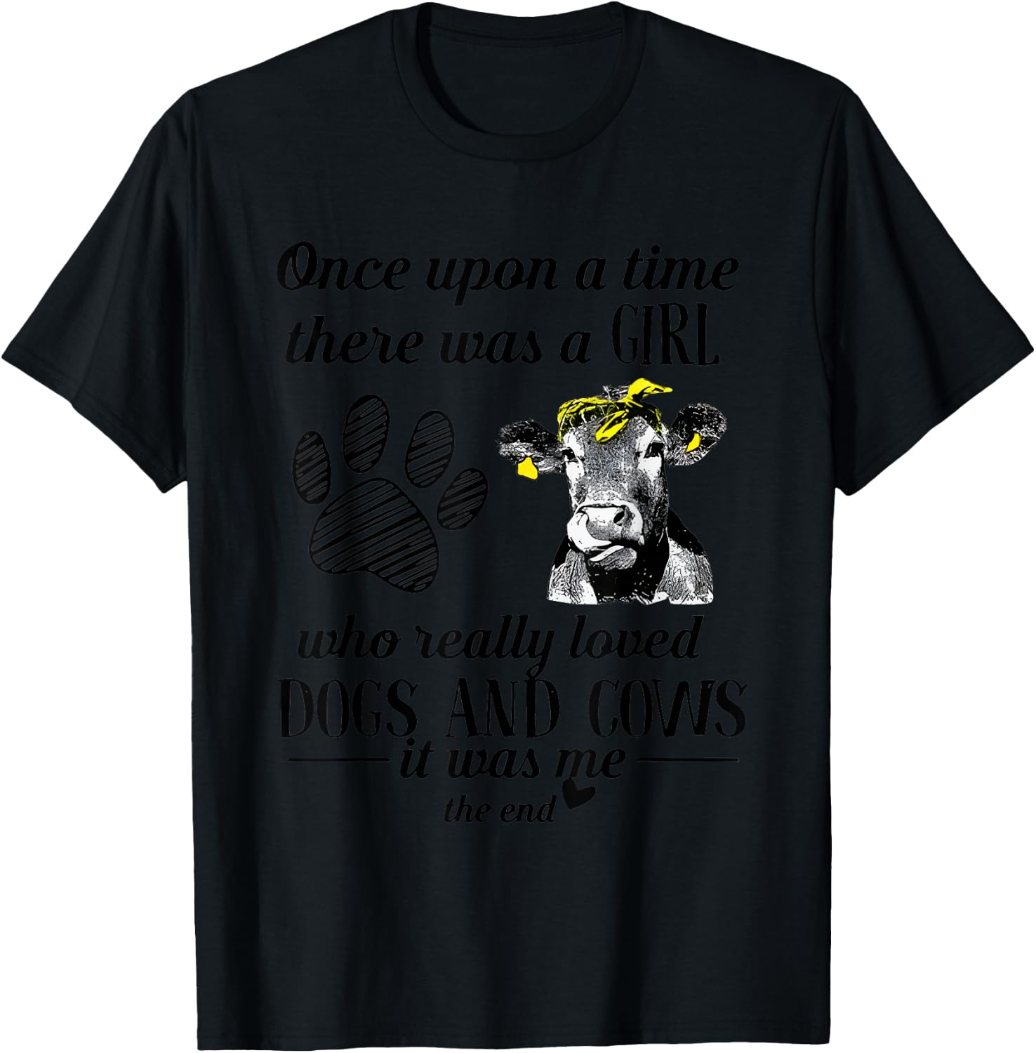 Once Upopn A Time There Was A Girl Who Really Love Dog & Cow T-Shirt - T-Shirt | Black