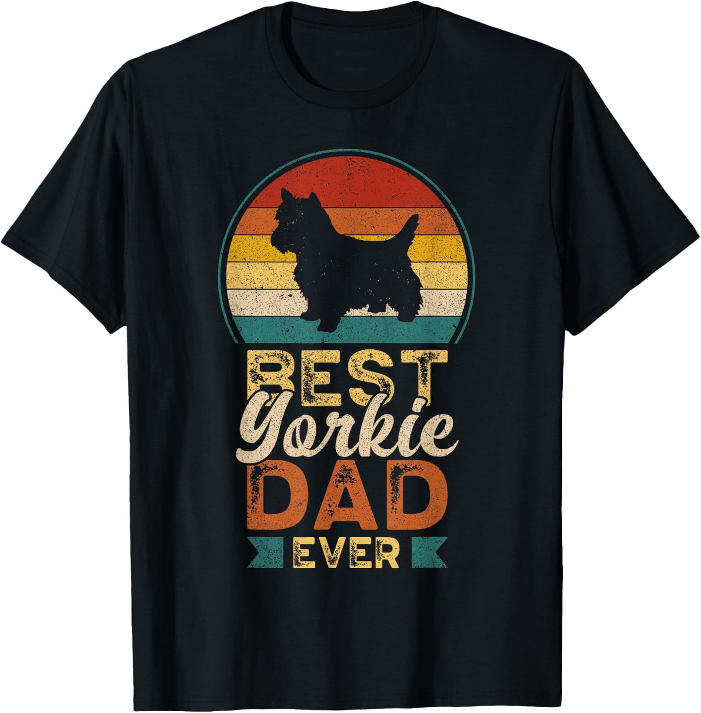Best Yorkie Dad Ever, Father's Day, Yorkshire Terrier Daddy T-Shirt - T-Shirt | Black