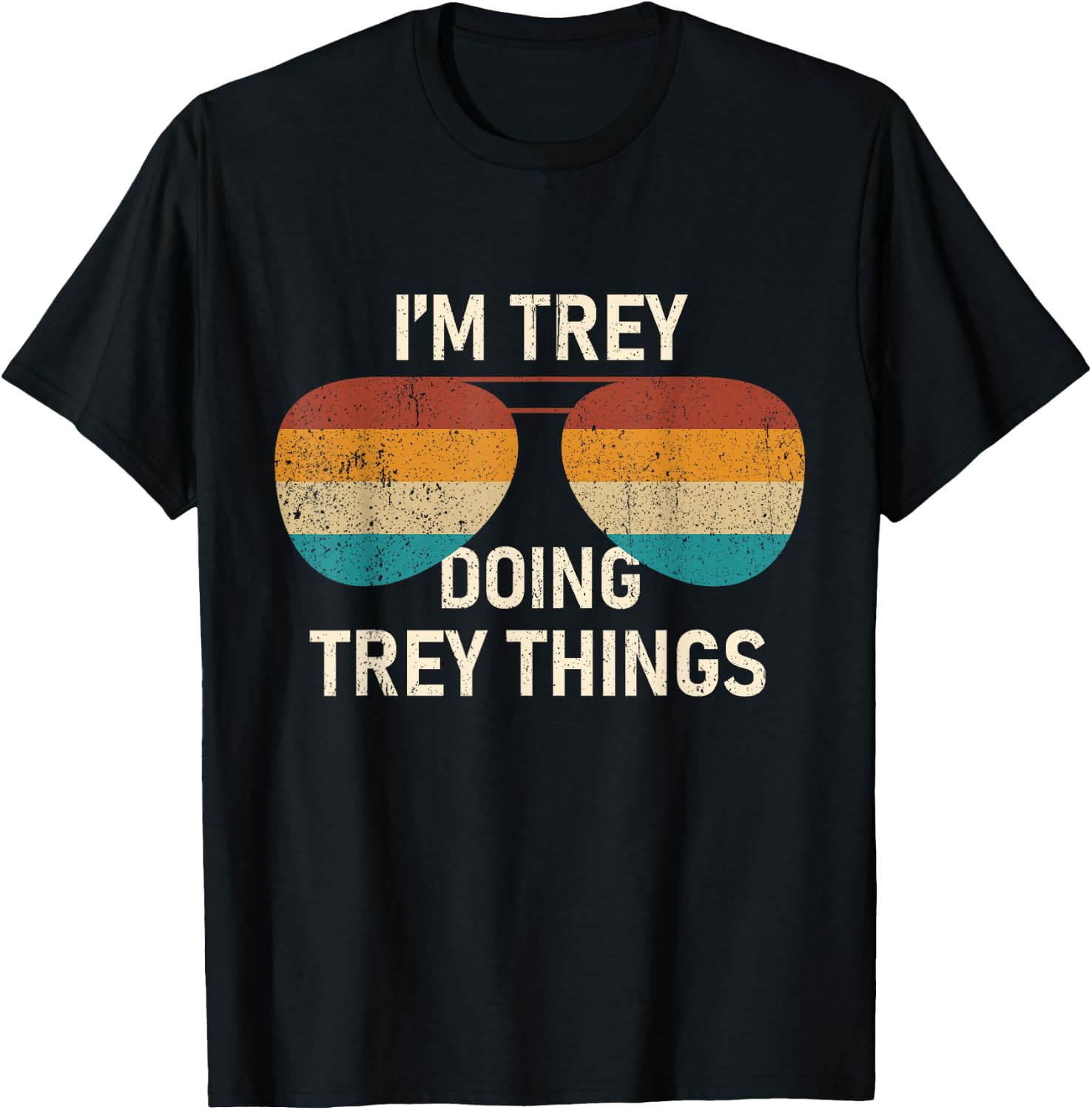 I'm Trey Doing Trey Things Retro Sunglass Personalized T-Shirt - T-Shirt | Black