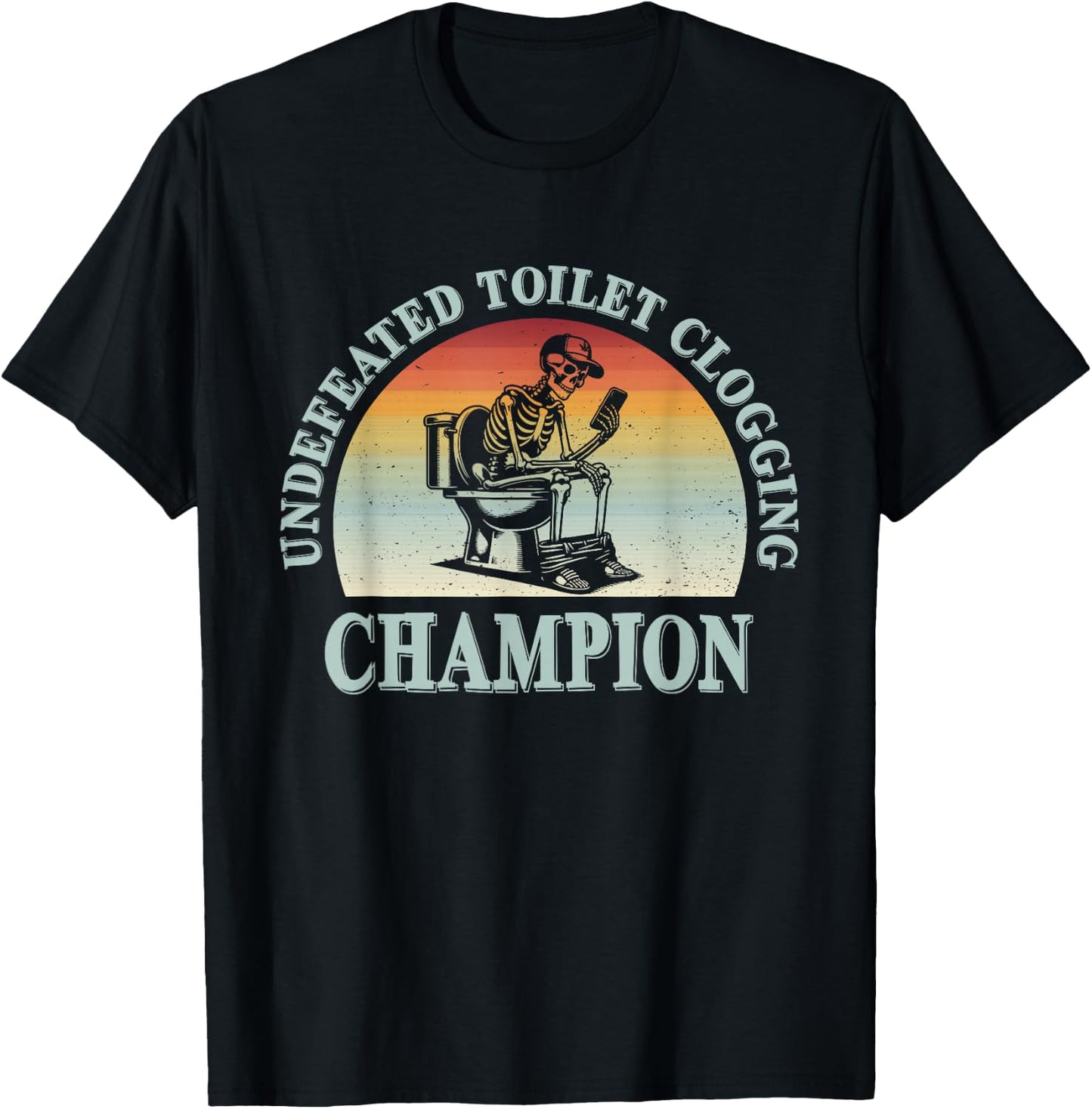 Undefeated Toilet Clogging Champion T-Shirt - T-Shirt | Black