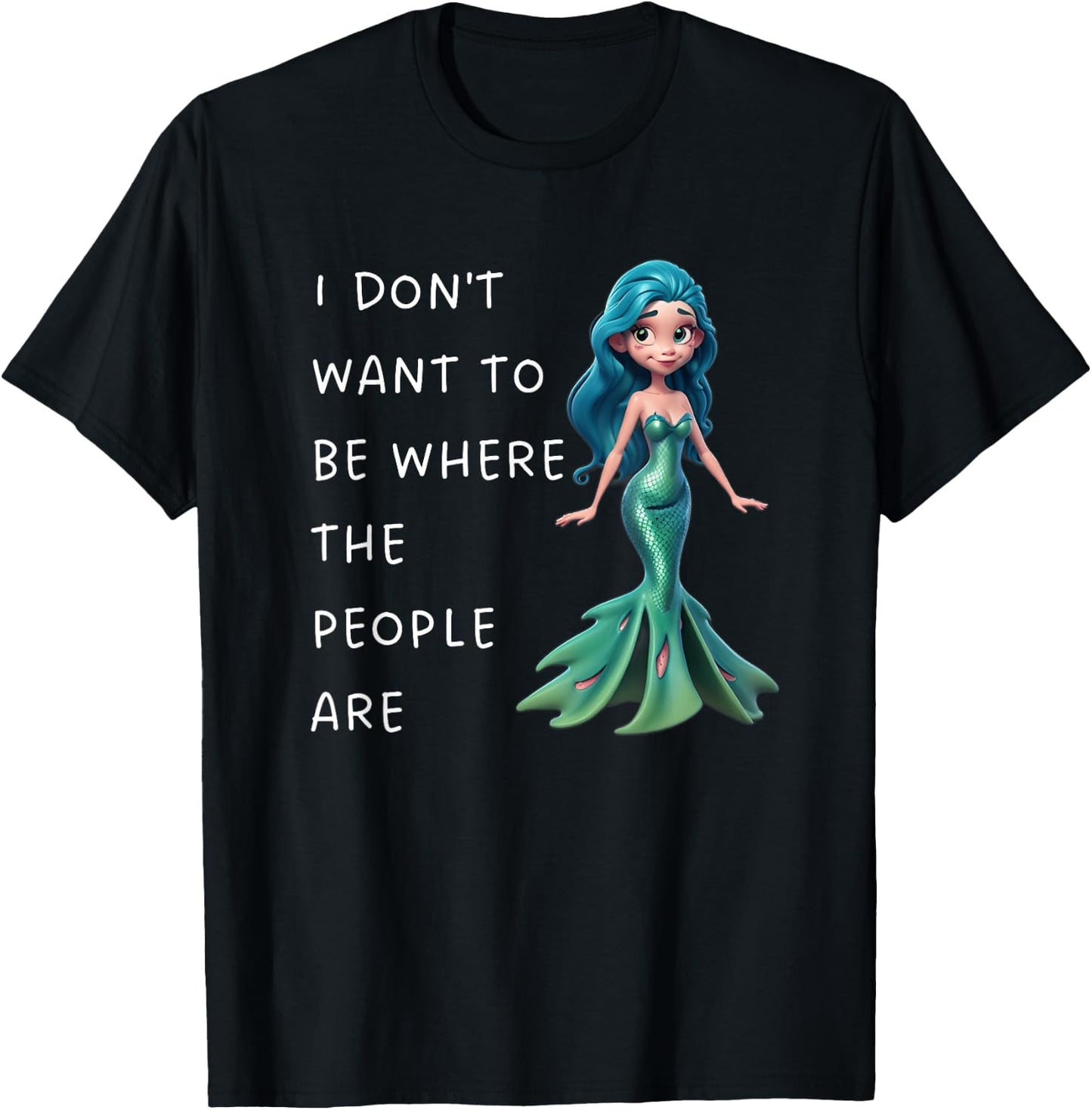 I Dont Want To Be Where The People Are Mermaid Introvert T-Shirt - T-Shirt | Black
