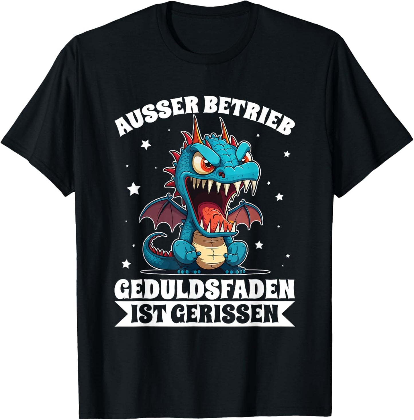 Ausser Betrieb Geduldsfaden Gerissen Drache Wütend Spruch T-Shirt - T-Shirt | Black