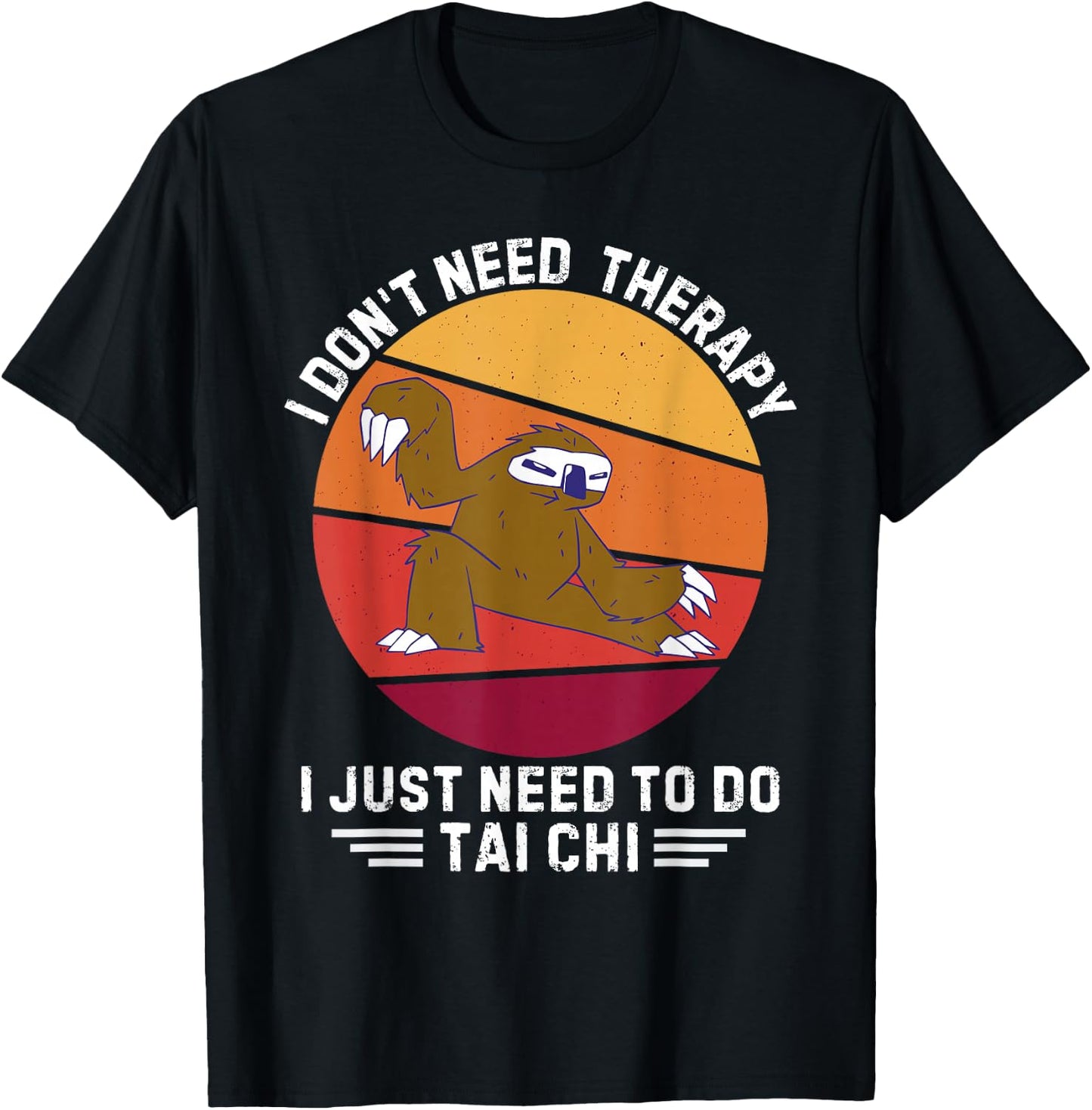 Vintage Sloth I Don't Need Therapy I Just Need To Do Tai Chi T-Shirt - T-Shirt | Black