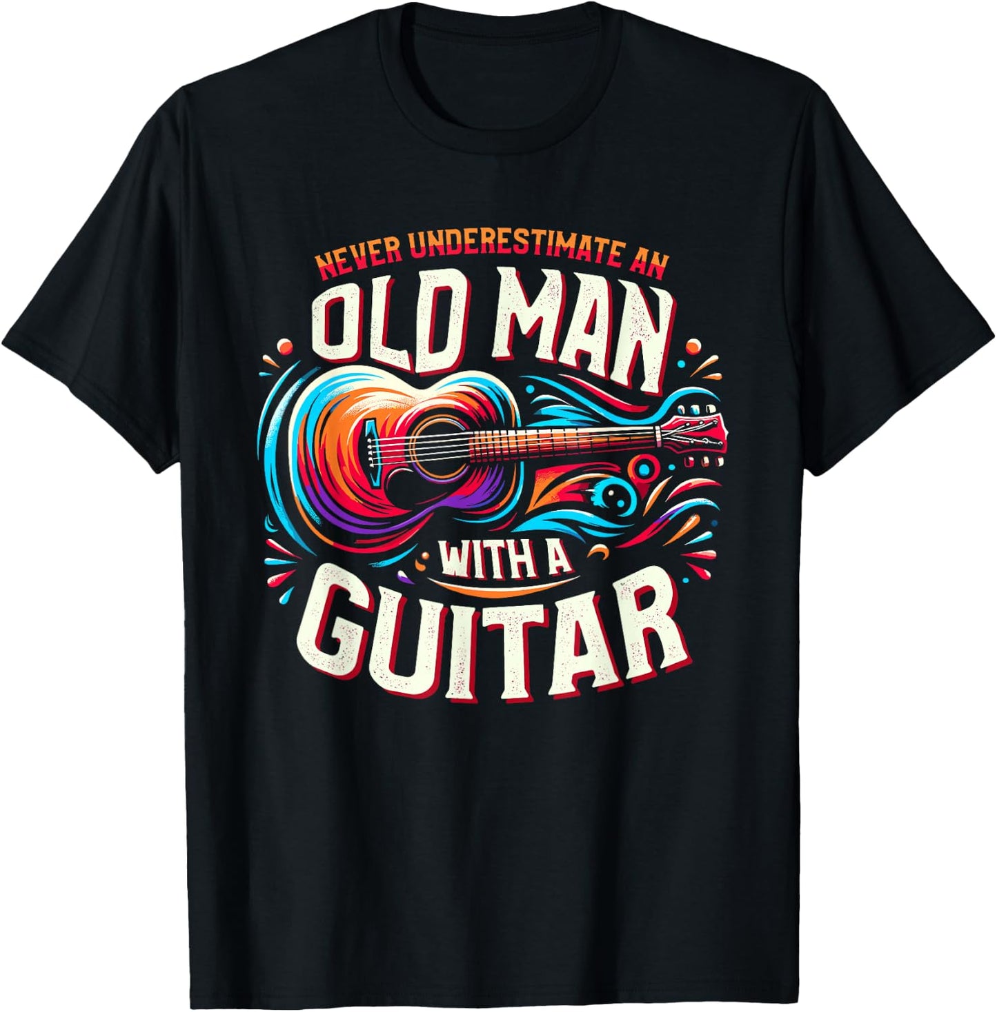 Never Underestimate An Old Man With A Guitar Guitarist T-Shirt - T-Shirt | Black