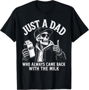 Just A Dad Who Always Came Back with The Milk Retro Skeleton T-Shirt - T-Shirt | Black