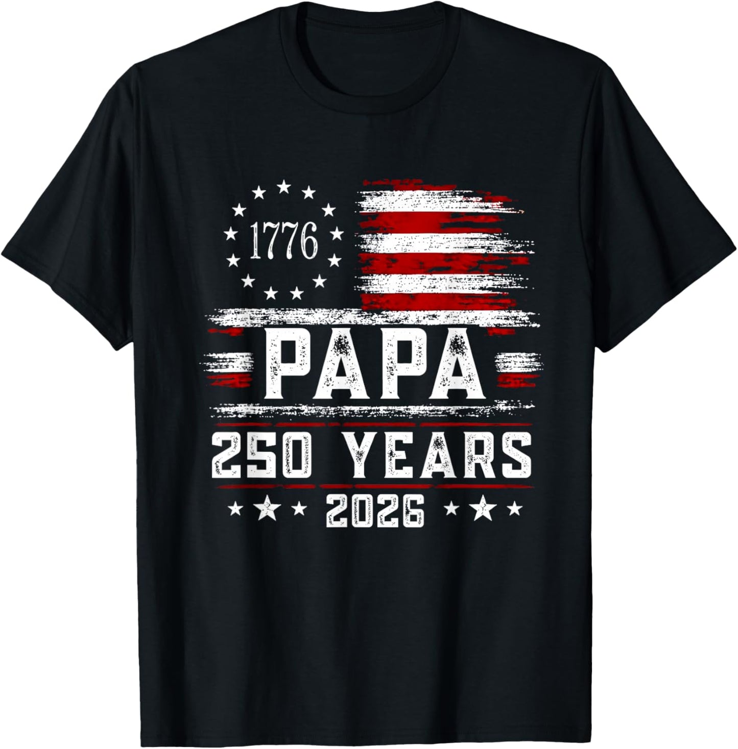 Papa American Flag 250 Years 4th of July Grandpa T-Shirt - T-Shirt | Black