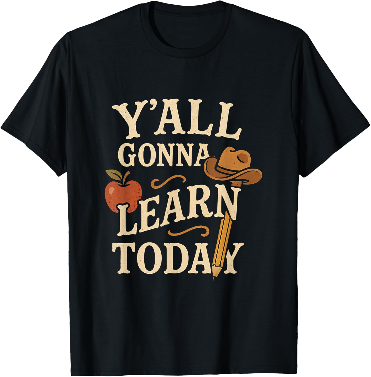 Y'all Gonna Learn Today Funny Teacher Southern Western Humor T-Shirt - T-Shirt | Black