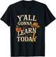 Y'all Gonna Learn Today Funny Teacher Southern Western Humor T-Shirt - T-Shirt | Black