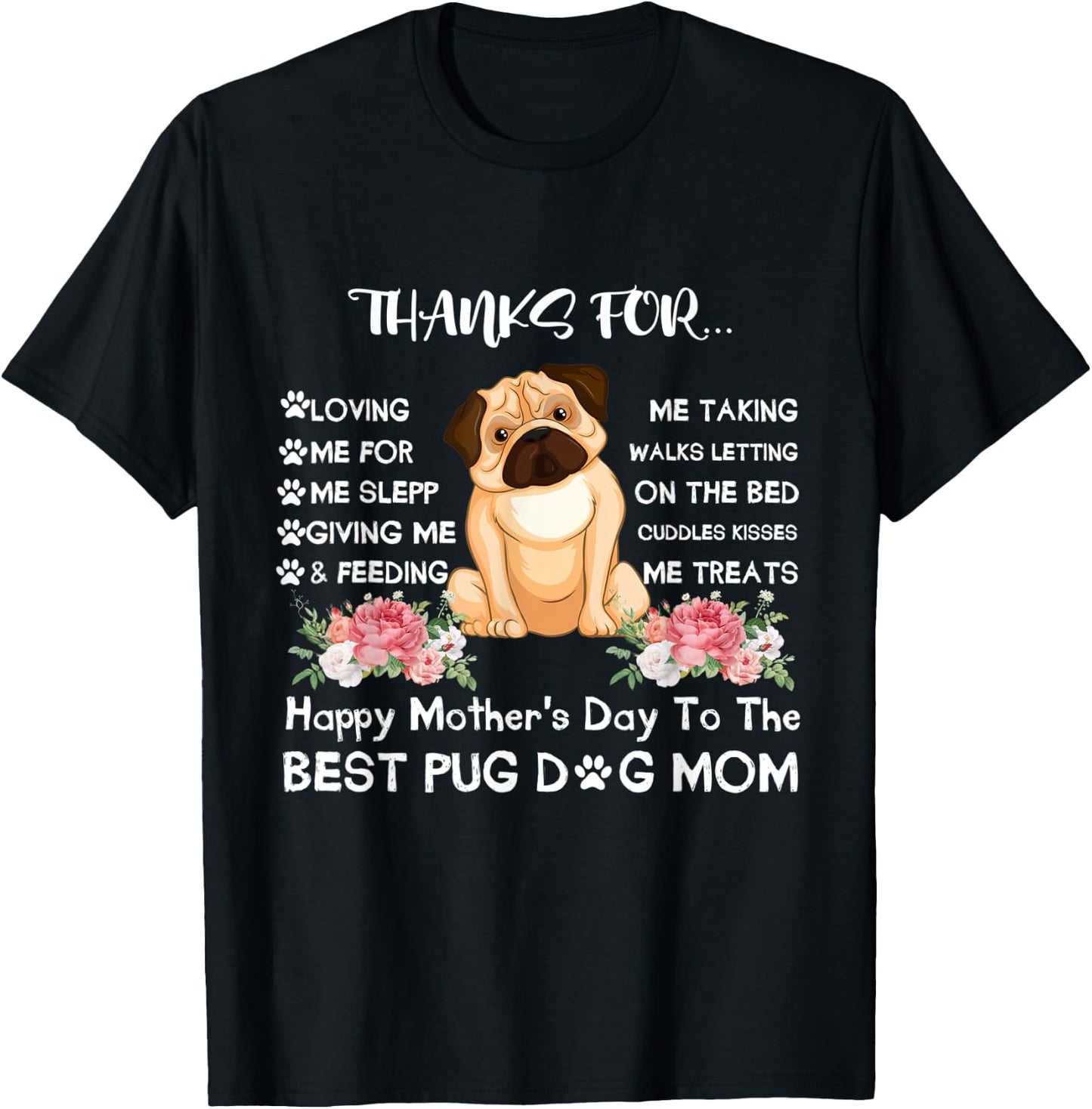 Thanks Loving Me Happy Mother's Day The Best Pug Dog Mom T-Shirt - T-Shirt | Black