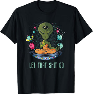 Let That Shit-Go Alien Buddha Idea Meditation T-Shirt - T-Shirt | Black