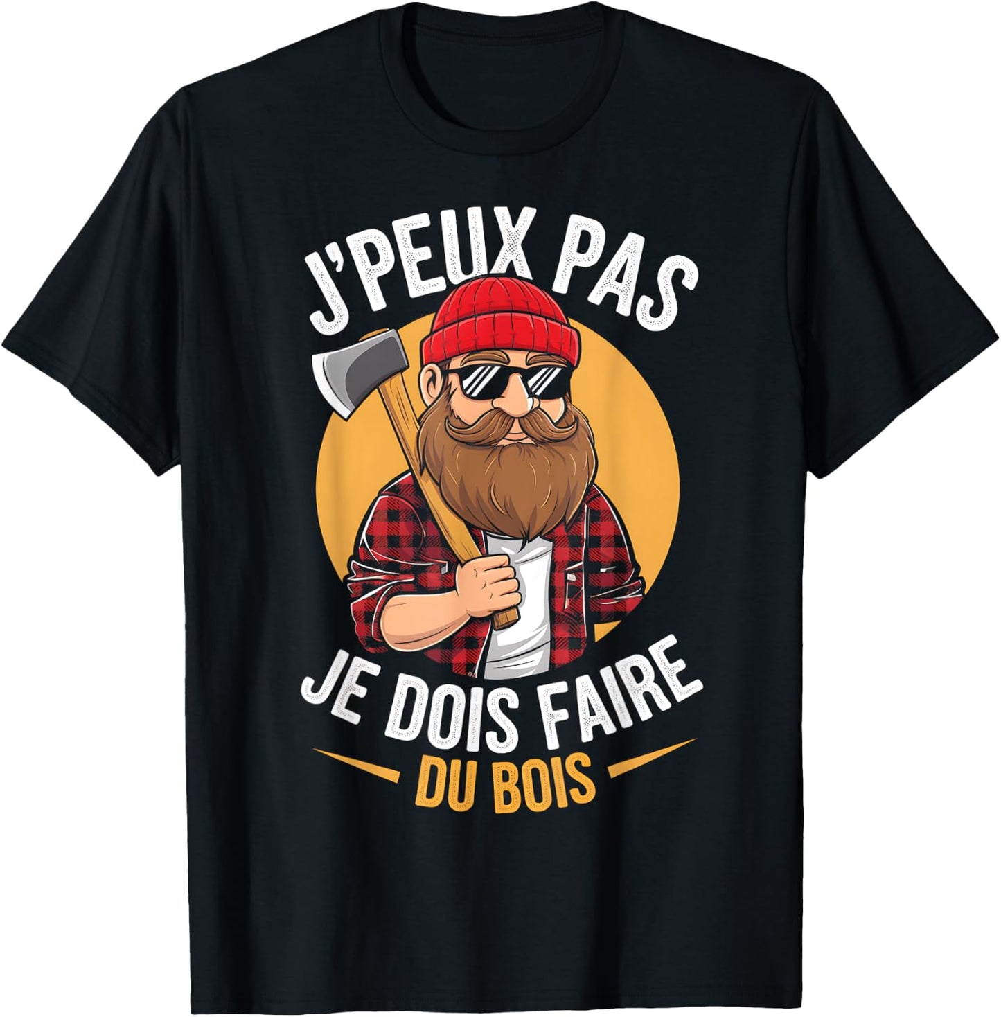 J'peux Pas Je Dois Faire Du Bois Lumberjack Humour Papa Noel , Black, S T-Shirt - T-Shirt | Black
