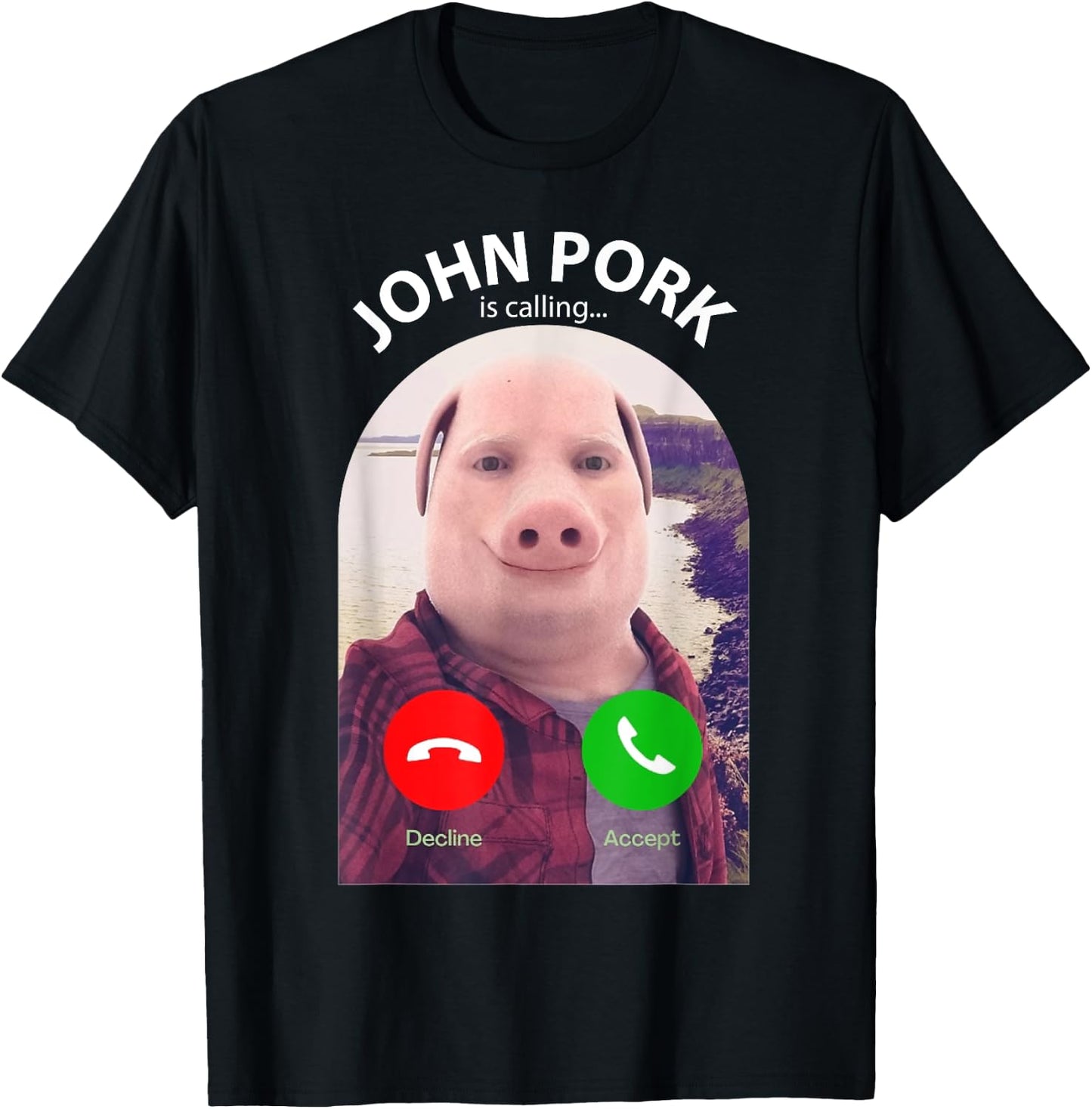 Funny Pig Meme John Pork Is Calling Answer Call Phone T-Shirt - T-Shirt | Black