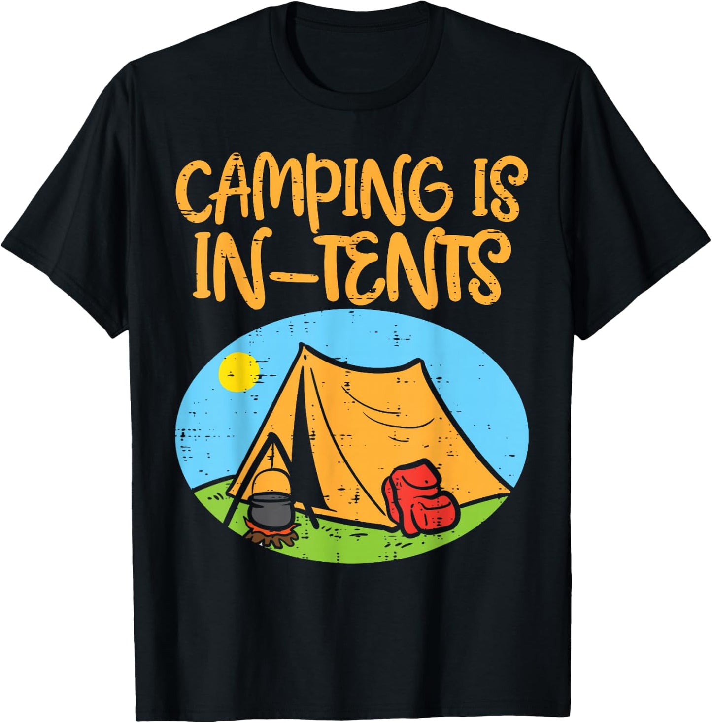 Camping Is In Tents Funny Pun Intense Camper Men Women Kids T-Shirt - T-Shirt | Black