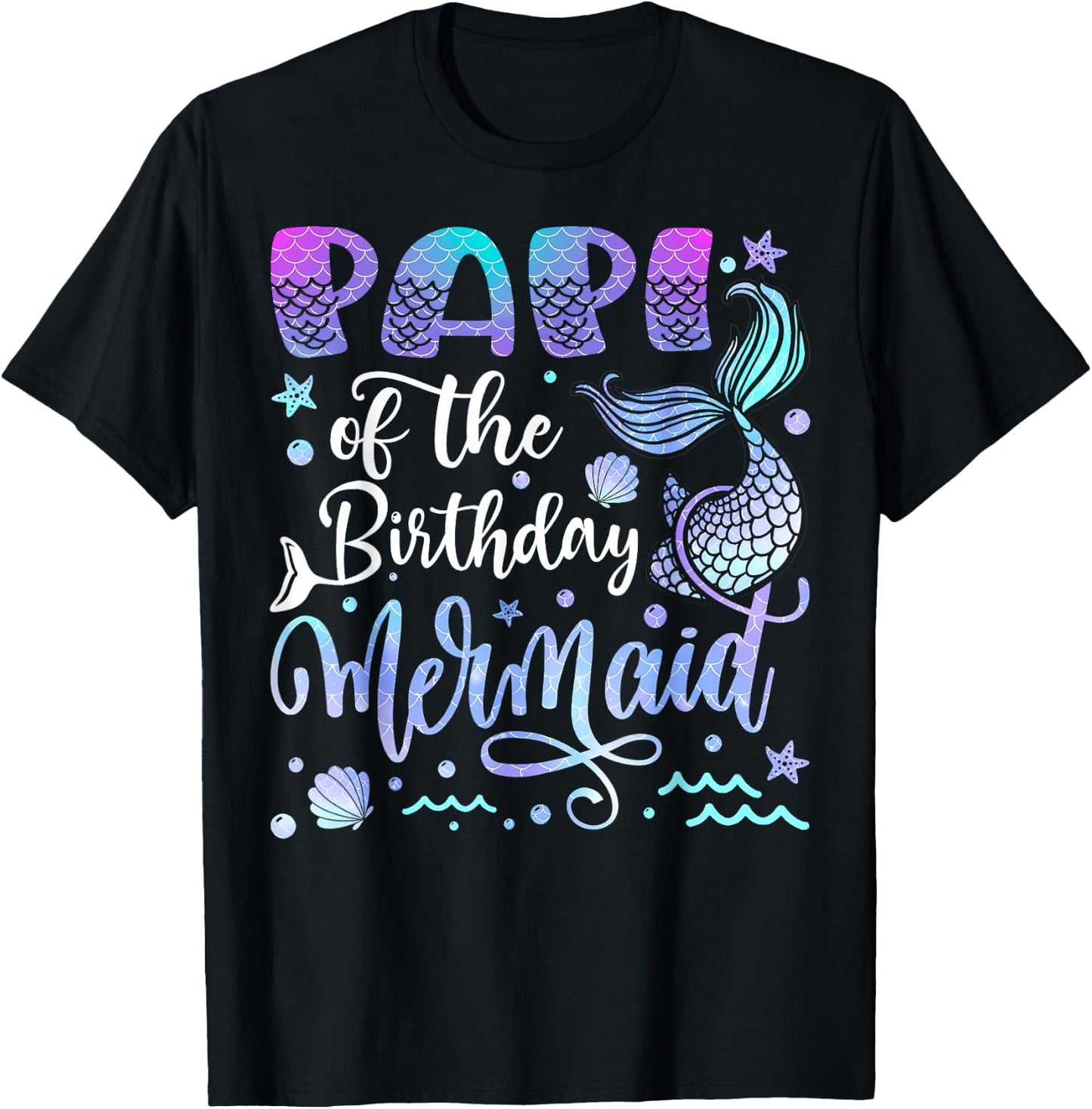 Papi Of The Birthday Mermaid Bday Girl Party T-Shirt - T-Shirt | Black