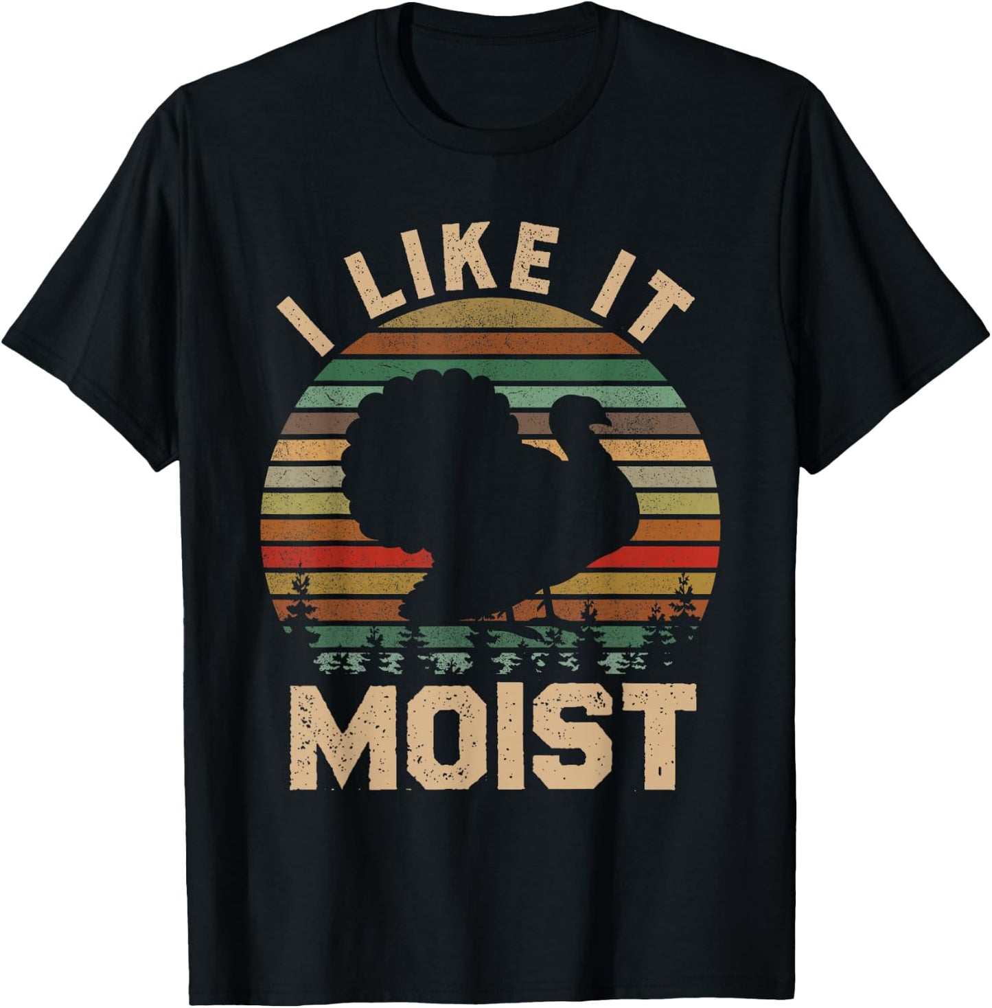 Turkey I Like It Moist Thanksgiving Vintage Men Women Kids T-Shirt - T-Shirt | Black