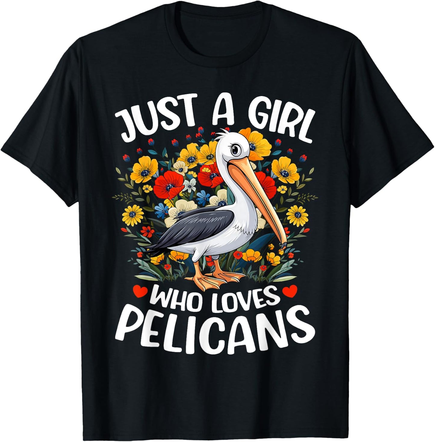 Just A Girl Who Loves Pelicans Aesthetic Flower Pelican Bird T-Shirt - T-Shirt | Black