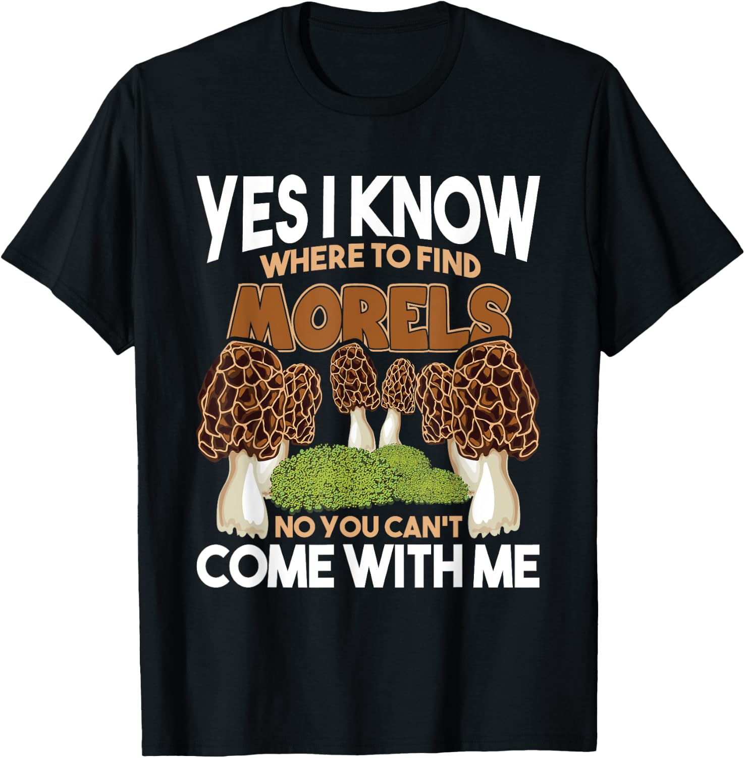I Know Where To Find The Morels - Mushroom Mushrooming T-Shirt - T-Shirt | Black