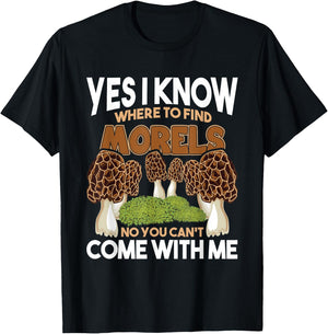 I Know Where To Find The Morels - Mushroom Mushrooming T-Shirt - T-Shirt | Black