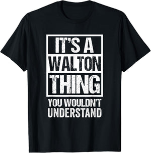 It's A Walton Thing You Wouldn't Understand Surname Name T-Shirt - T-Shirt | Black