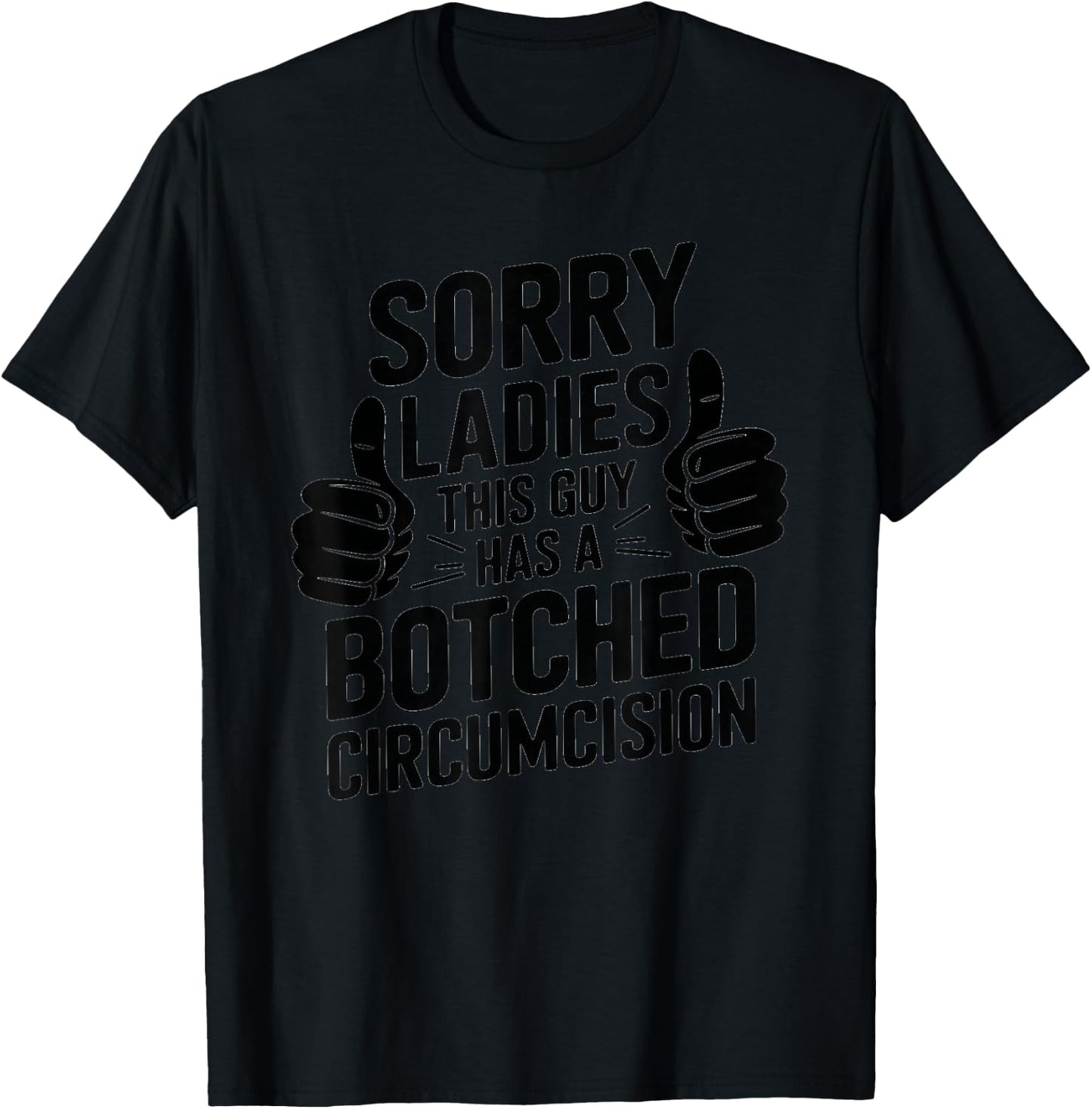 Sorry Ladies This Guy Has A Botched Circumcision Father Men T-Shirt - T-Shirt | Black