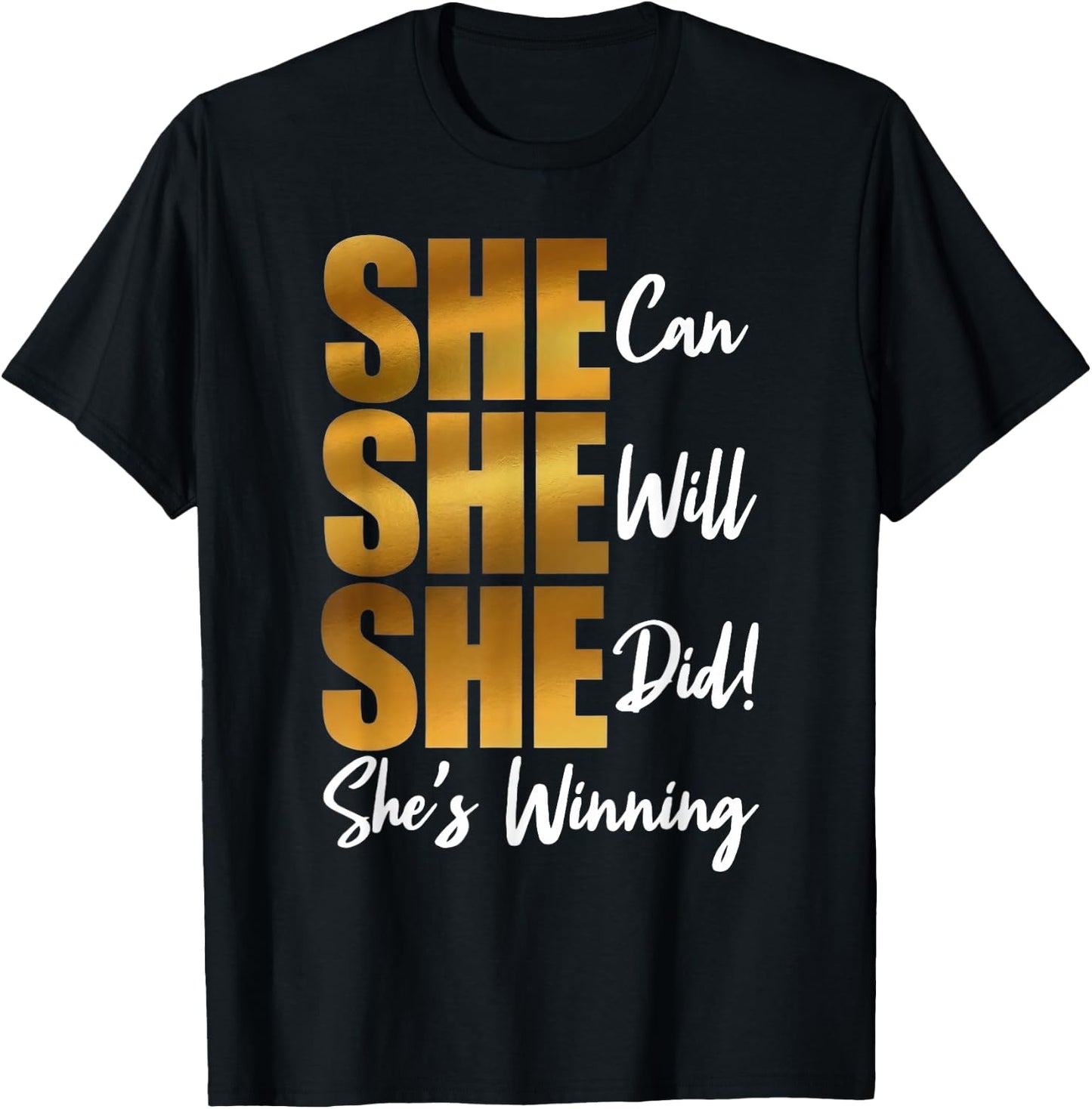 She Can Will Did Shes Winning Female Empowerment T-Shirt - T-Shirt | Black