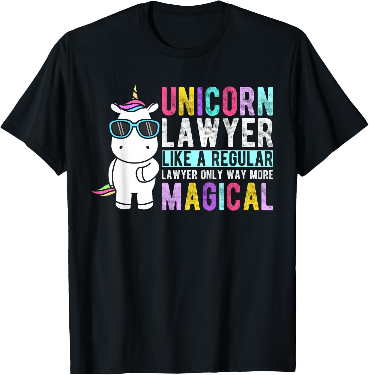 Unicorn Lawyer Like a Regular Lawyer Only Way More Magical T-Shirt - T-Shirt | Black