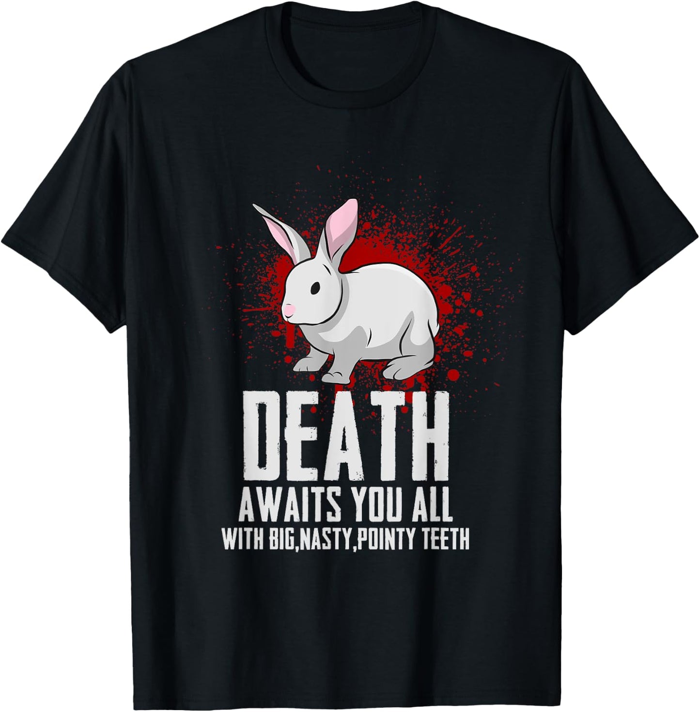 Death Awaits You All With Big Nasty Pointy Teeth Horror Rabbit T-Shirt - T-Shirt | Black