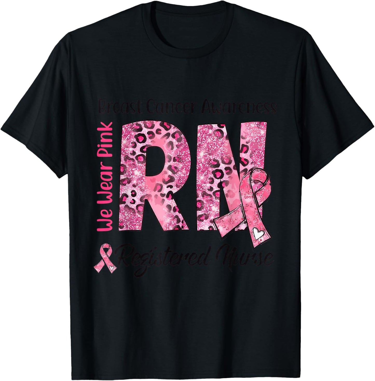 RN We Wear Pink Stethoscope Ribbon Breast Cancer Awareness T-Shirt - T-Shirt | Black