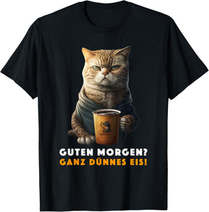 Funny with German Text "Guten Morgen Ganz dünnes Eis [German Language], black T-Shirt - T-Shirt | Black
