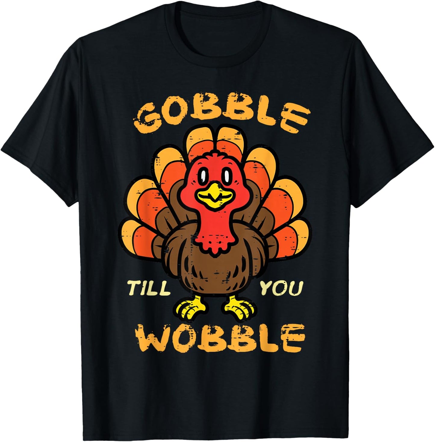 Thanksgiving Turkey Gobble Till You Wobble Men Women Kids T-Shirt - T-Shirt | Black