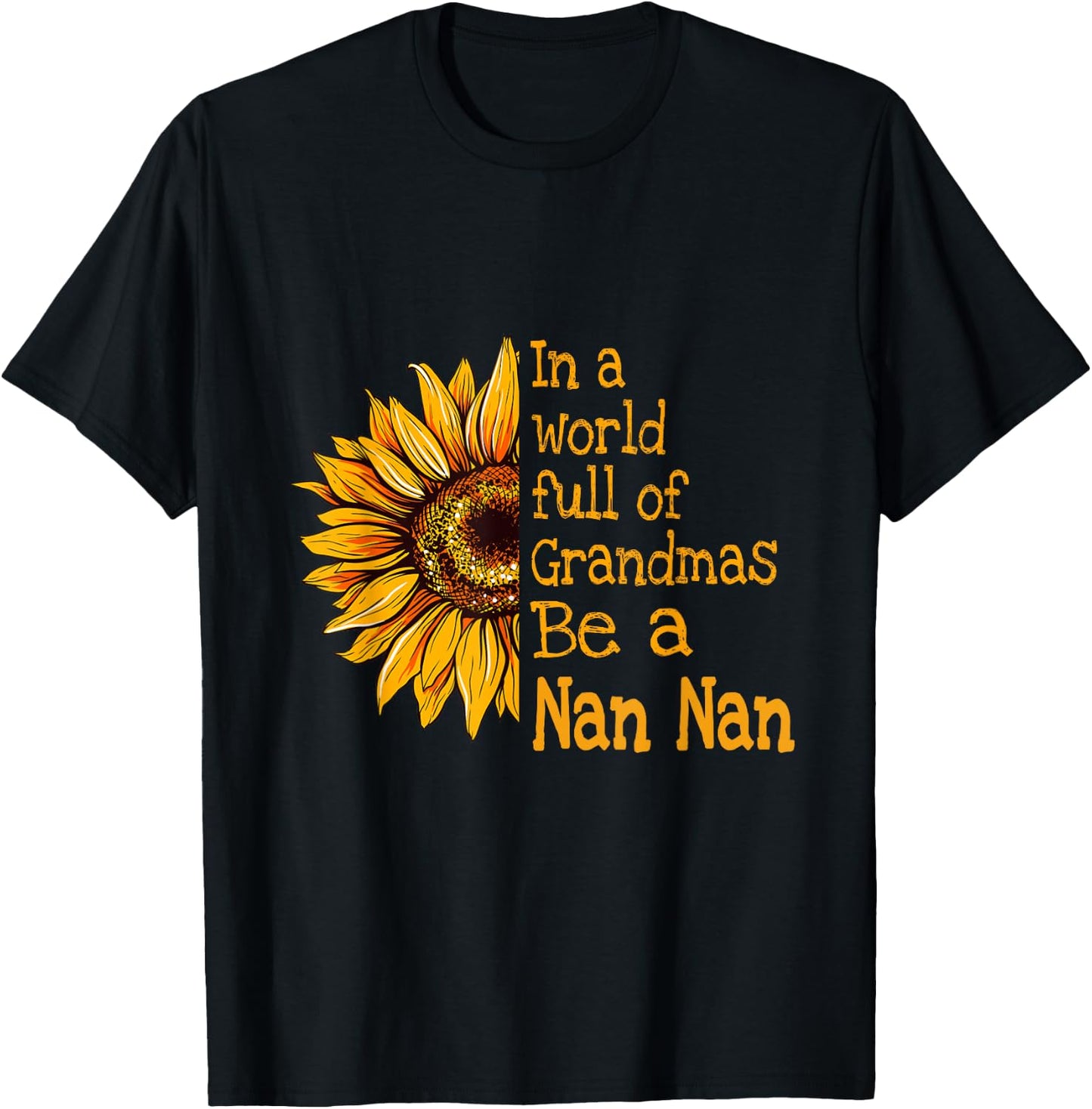 In A World Of Grandmas Be a Nan Nan Special Grandma T-Shirt - T-Shirt | Black