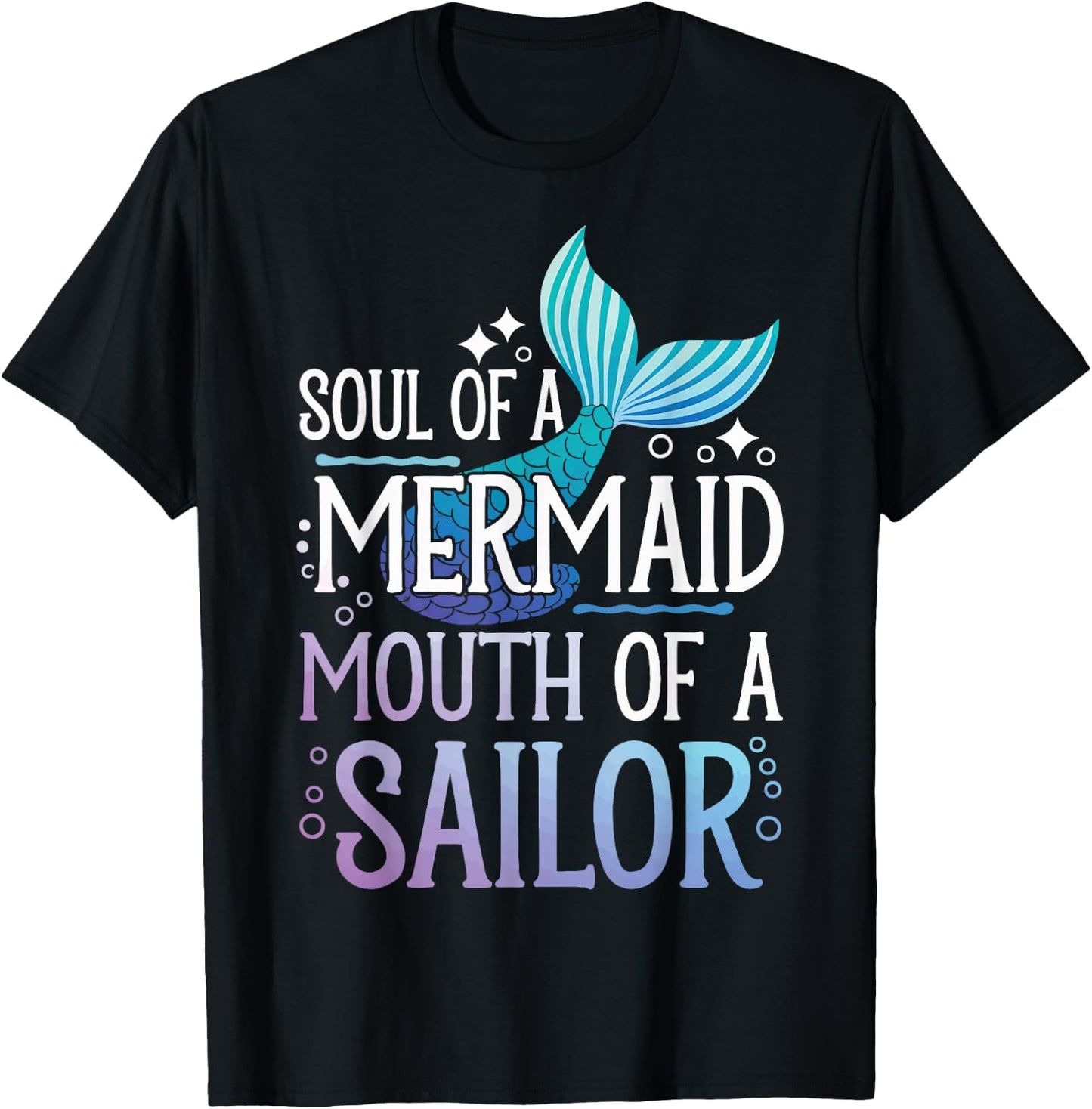 Soul Of A Mermaid Mouth Of A Sailor T-Shirt - T-Shirt | Black
