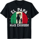 El Papa Mas Chingon Mexican Dad Spanish Funny Fathers Day T-Shirt - T-Shirt | Black