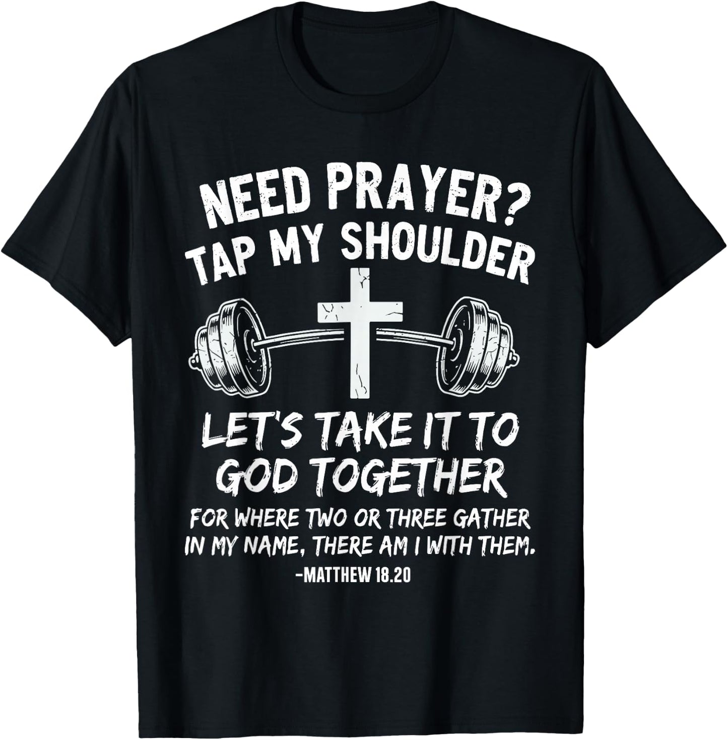 Need Prayer Tap My Shoulder Gym Workout Faith T-Shirt - T-Shirt | Black