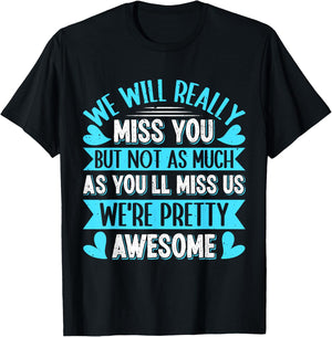 Farewell Colleague We will Really Miss You Colleagues T-Shirt - T-Shirt | Black