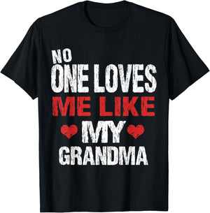 No One Loves Me Like My Grandma (Grandmother Shirt) T-Shirt - T-Shirt | Black