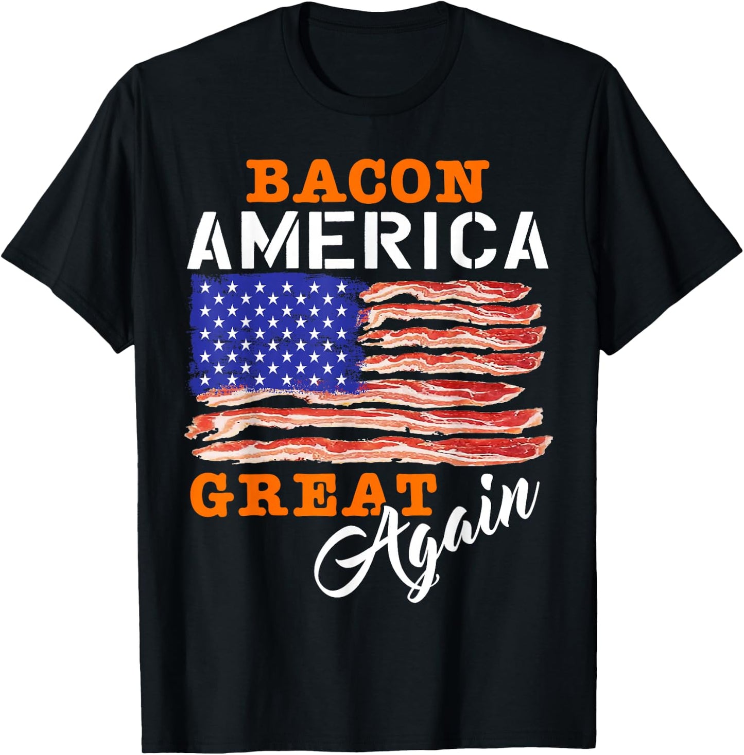 Bacon America Great Again Shirt Funny Barbecue BBQ 2024 T-Shirt - T-Shirt | Black