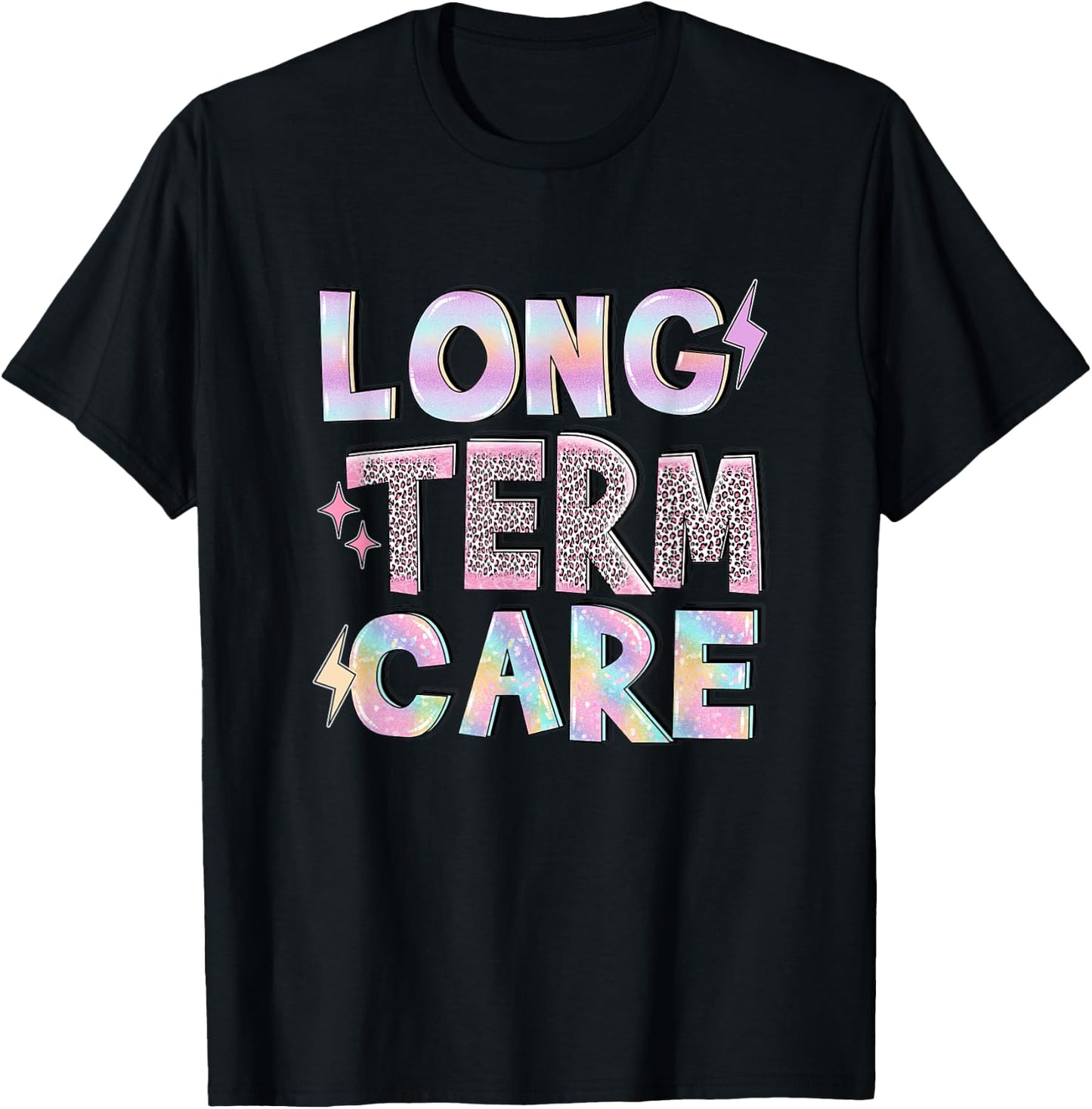 Long Term Care Funny Nursing Care Home Term Administrator T-Shirt - T-Shirt | Black
