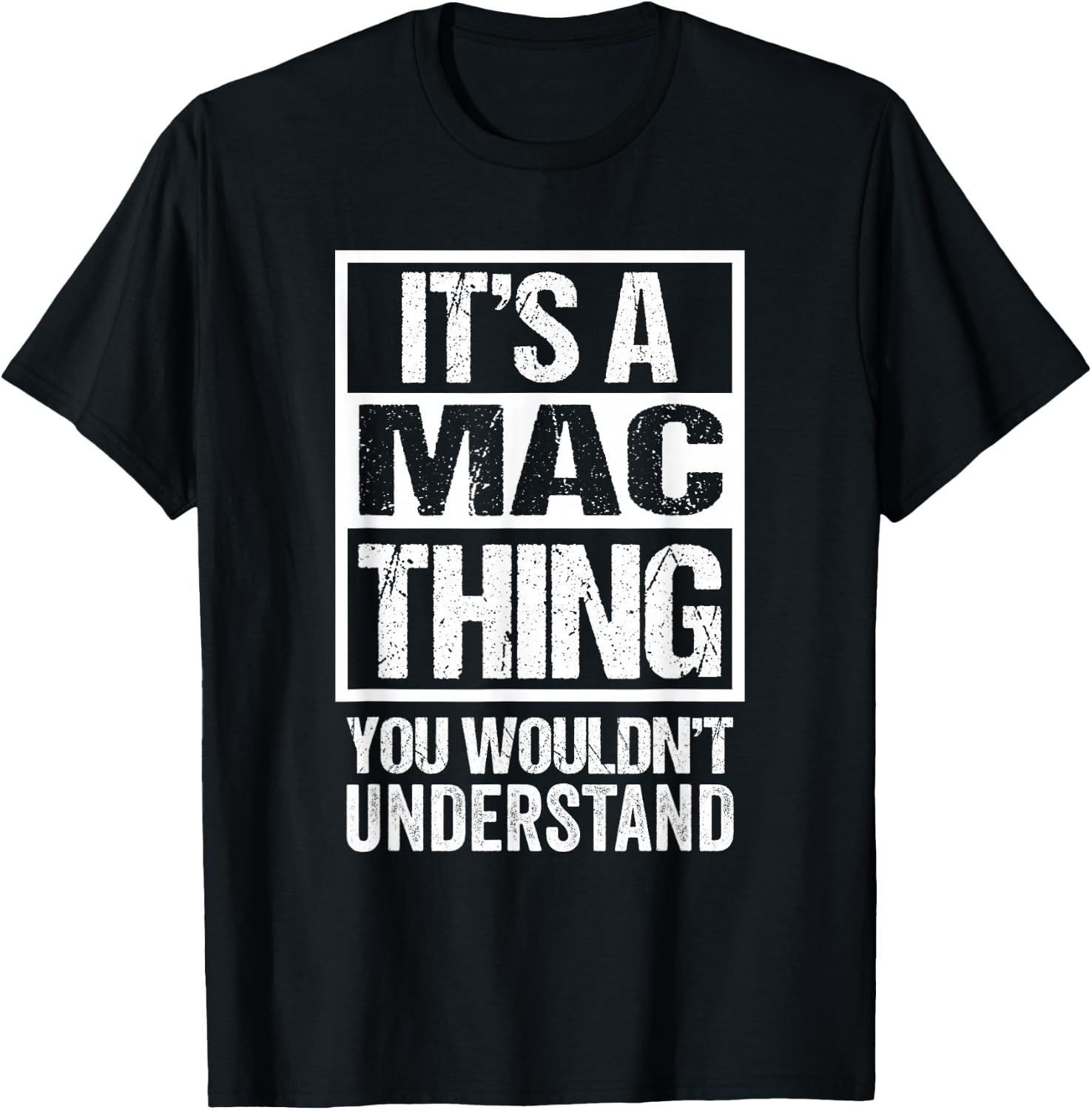 It's A Mac Thing You Wouldn't Understand T-Shirt - T-Shirt | Black