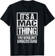 It's A Mac Thing You Wouldn't Understand T-Shirt - T-Shirt | Black