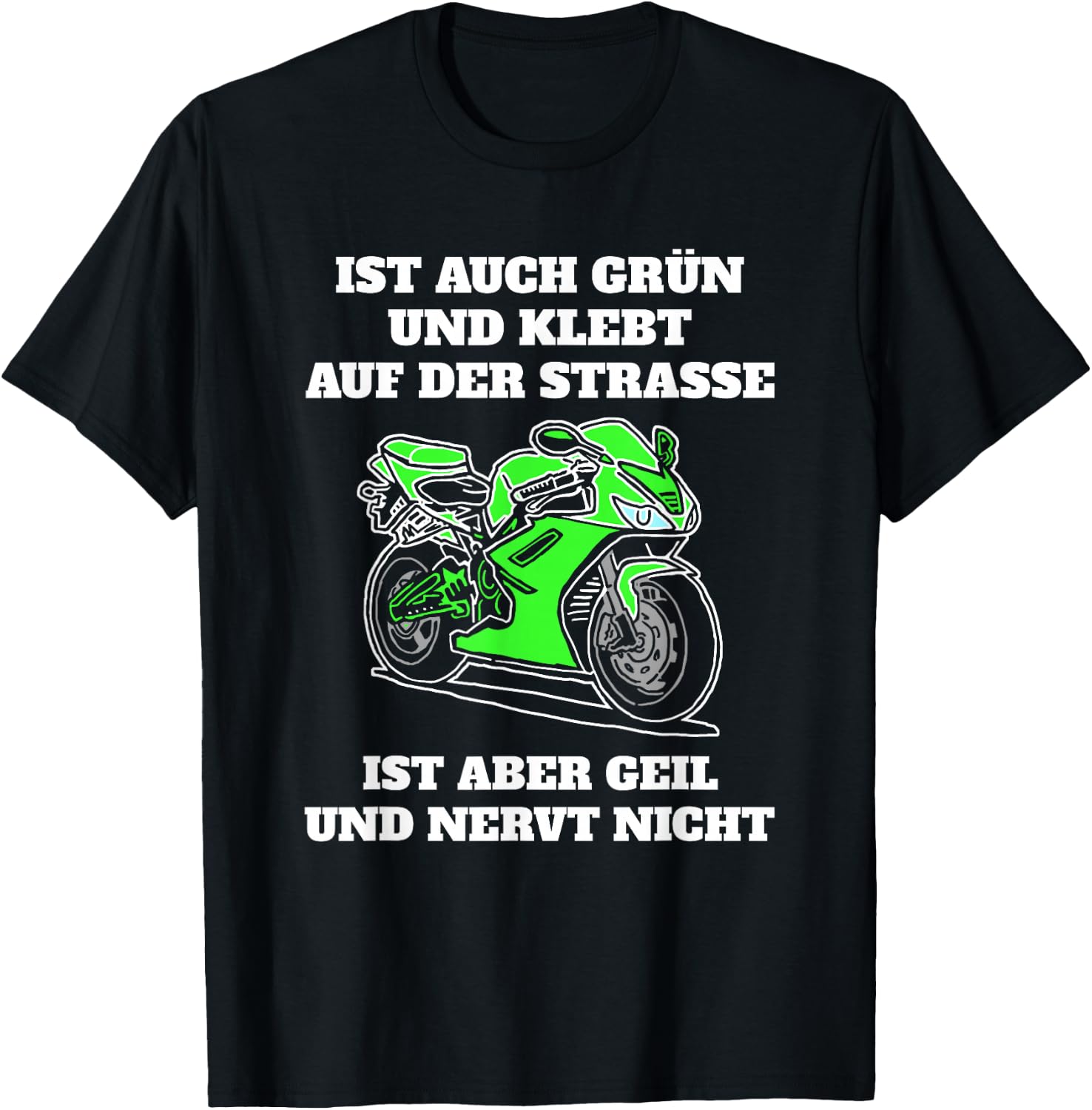 Ist auch grün und klebt auf der Straße Motorradfahrer T-Shirt - T-Shirt | Black