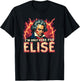 Ludwig Van Beethoven Here For Elise, Funny Classical Music T-Shirt - T-Shirt | Black
